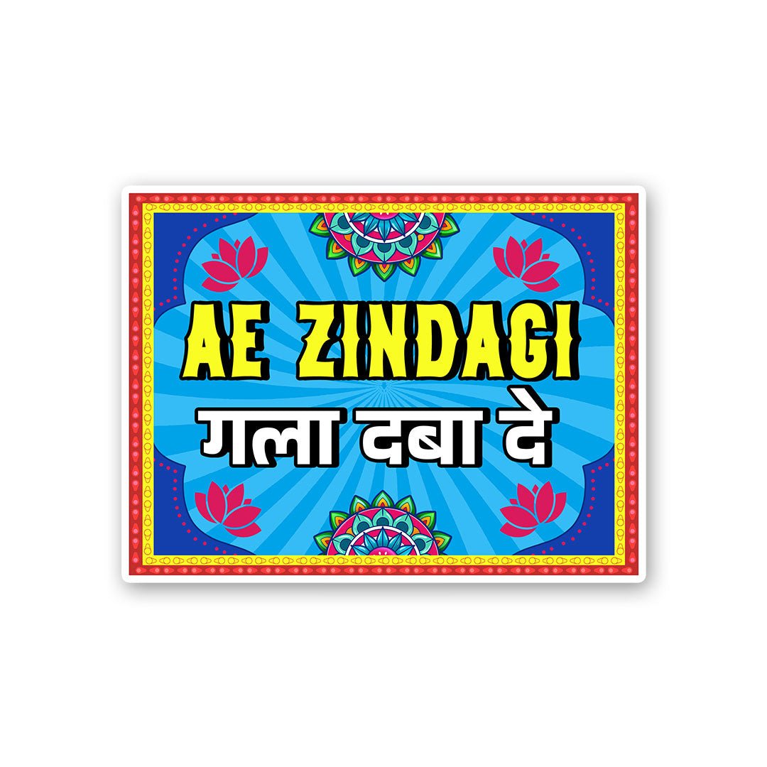 Ae Zindagi Gala Daba De Sticker - Stickers | STICK IT UP