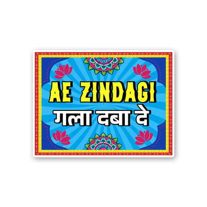 Ae Zindagi Gala Daba De Sticker - Stickers | STICK IT UP