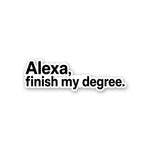AI Finish My Degree Sticker - Stickers | STICK IT UP