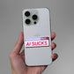 AI Sucks Sticker - Stickers | STICK IT UP