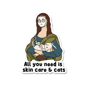 All You Need Is Skin Care & Cat Sticker waterproof vinyl decal for laptop, bike, car & bottle