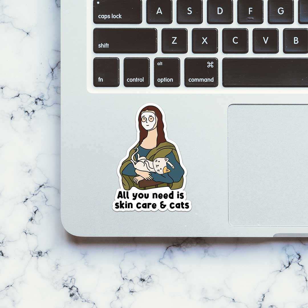 All You Need Is Skin Care & Cat Sticker waterproof vinyl decal for laptop, bike, car & bottle