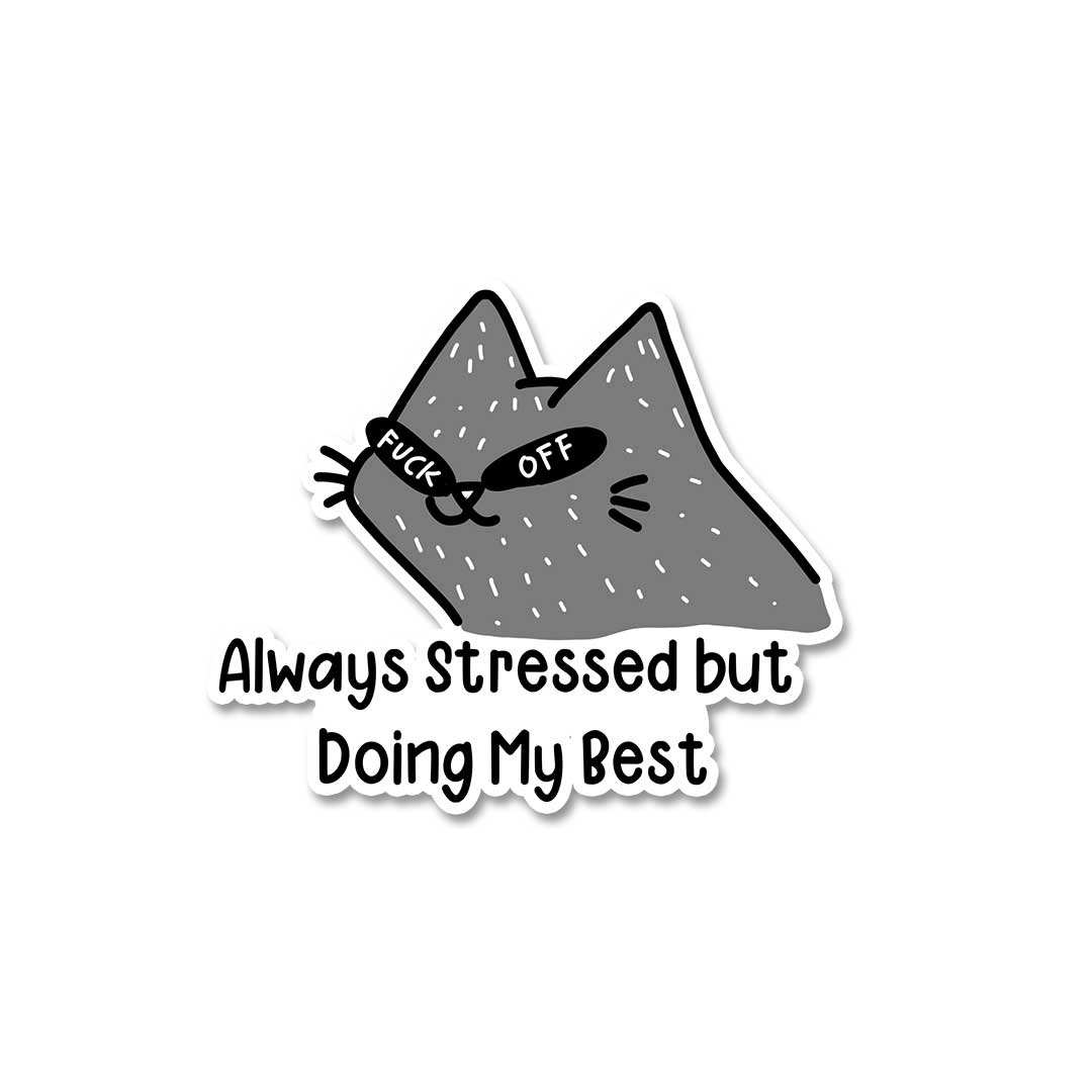 Always Stressed Sticker waterproof vinyl decal for laptop, bike, car & bottle