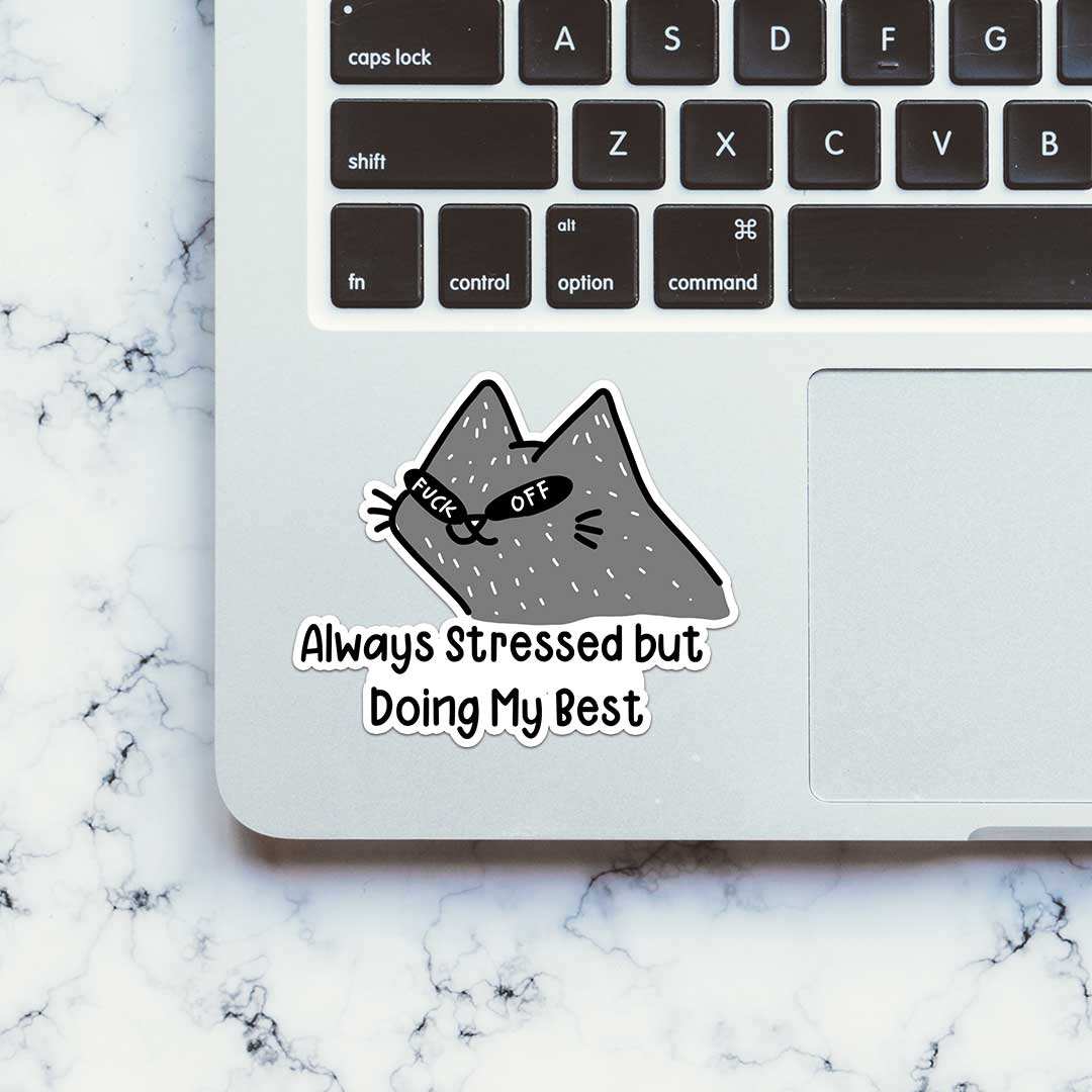 Always Stressed Sticker waterproof vinyl decal for laptop, bike, car & bottle