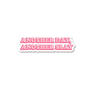 Another Day Another Slay Sticker waterproof vinyl decal for laptop, bike, car & bottle