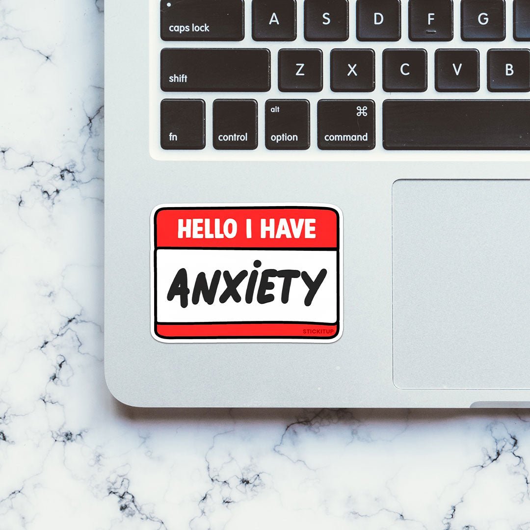 Anxiety Sticker - STICK IT UP