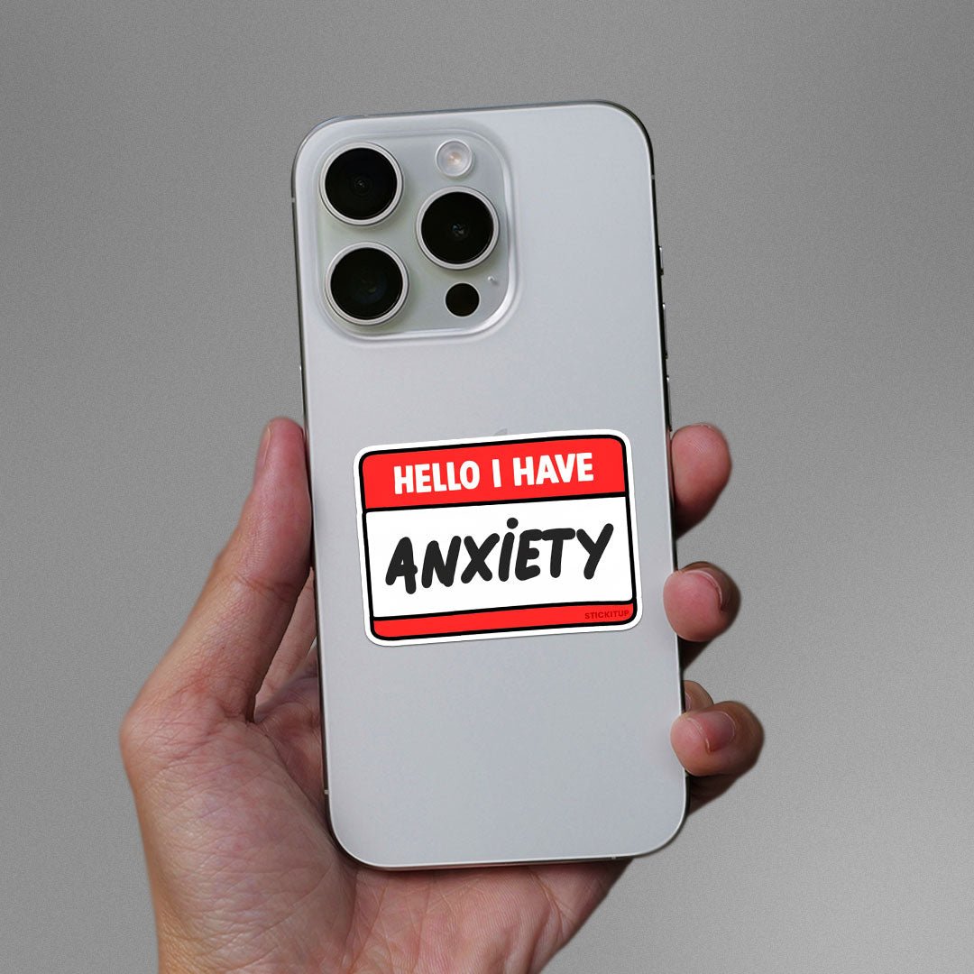 Anxiety Sticker - STICK IT UP