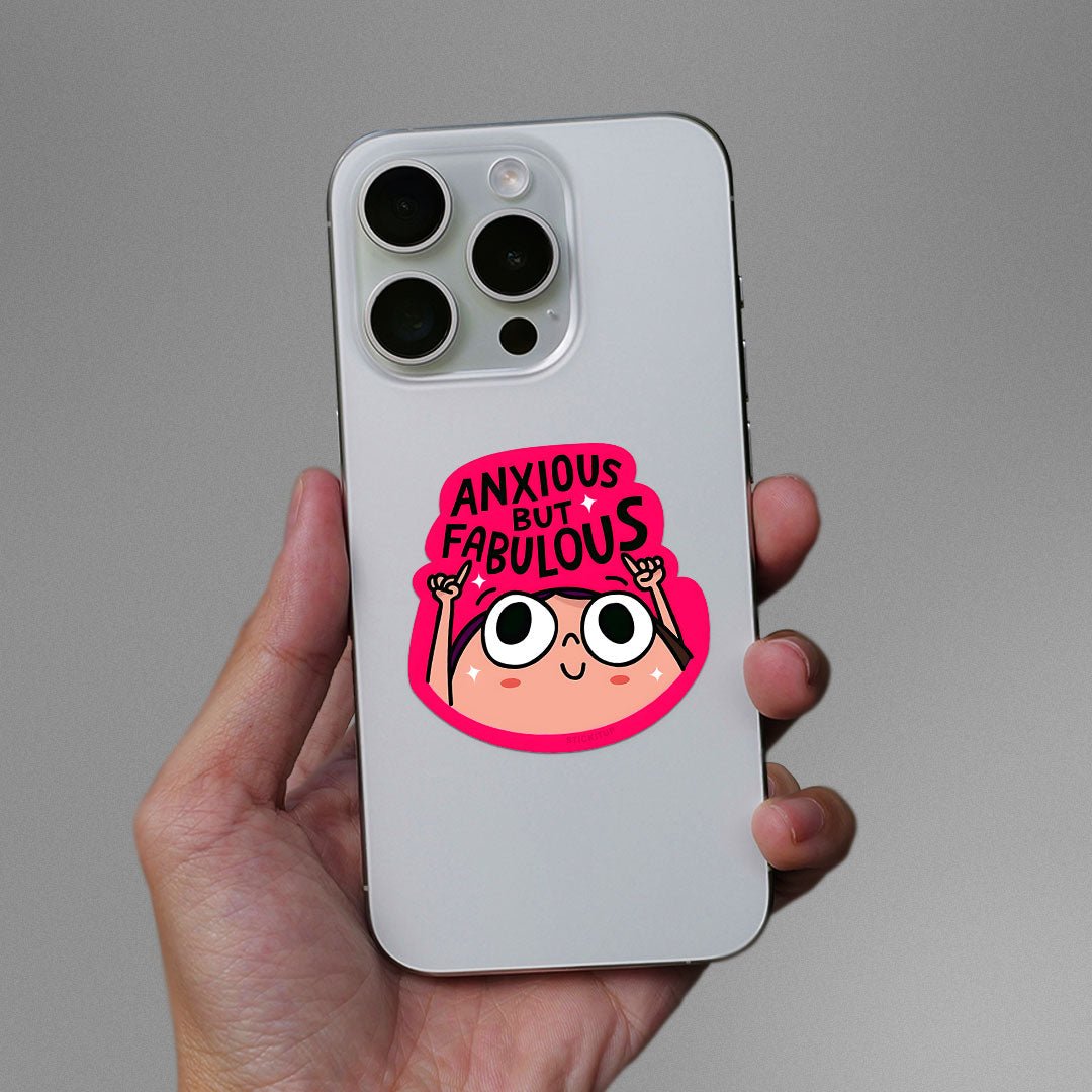 Anxious But Fabulous Sticker - STICK IT UP