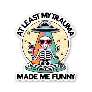 At Least My Trauma Made Me Funny Sticker waterproof vinyl decal for laptop, bike, car & bottle