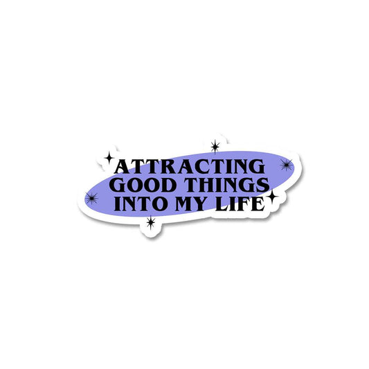 Attracting Good Things Sticker waterproof vinyl decal for laptop, bike, car & bottle