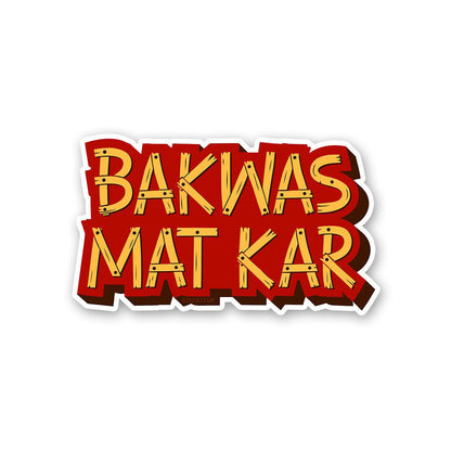 Bakwas Mat Kar Sticker - STICK IT UP