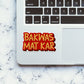 Bakwas Mat Kar Sticker - STICK IT UP