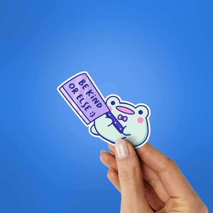 Be Kind Or Else Sticker waterproof vinyl decal for laptop, bike, car & bottle