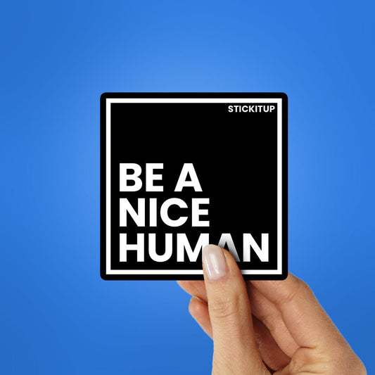 Be Nice Human Sticker waterproof vinyl decal for laptop, bike, car & bottle