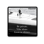 Be Private Sticker waterproof vinyl decal for laptop, bike, car & bottle