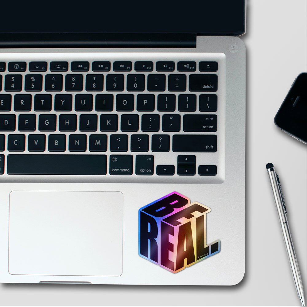 Be Real Holographic Stickers waterproof vinyl decal for laptop, bike, car & bottle