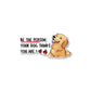 Be The Person Your Dog Thinks You Are Sticker waterproof vinyl decal for laptop, bike, car & bottle