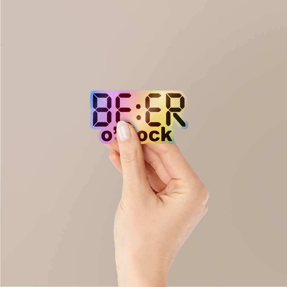 Beer - o - clock Holographic Stickers waterproof vinyl decal for laptop, bike, car & bottle