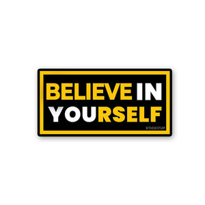 Believe In Yourself Sticker waterproof vinyl decal for laptop, bike, car & bottle