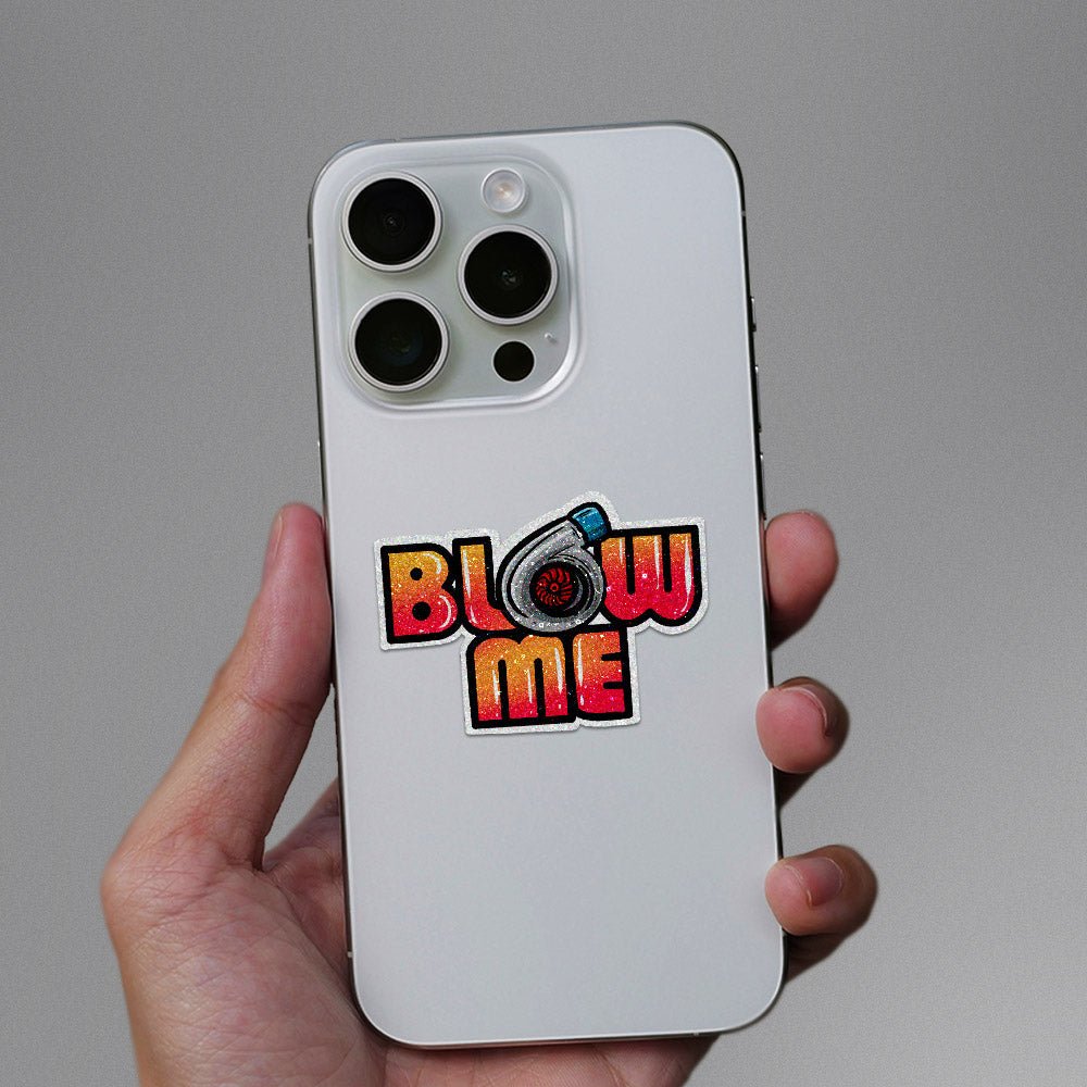 Blow Me Glitter Sticker waterproof vinyl decal for laptop, bike, car & bottle