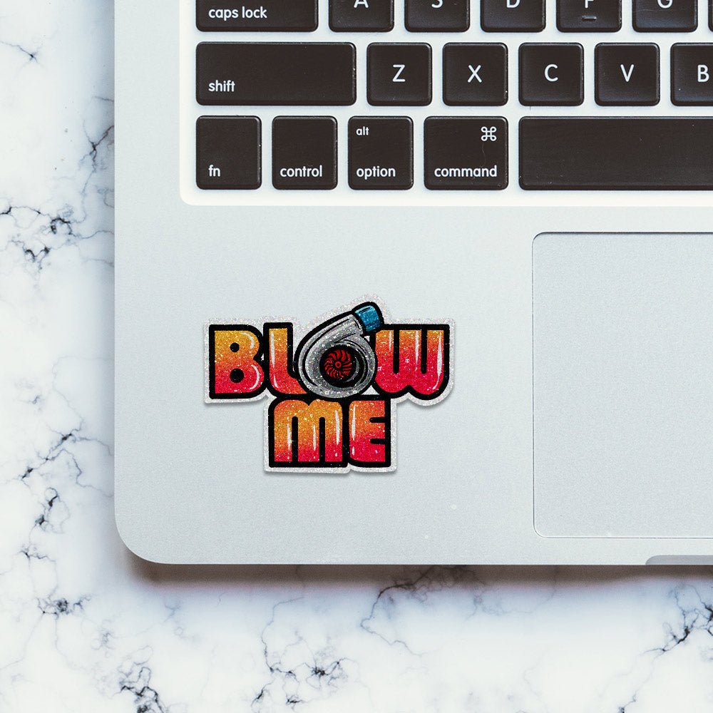 Blow Me Glitter Sticker waterproof vinyl decal for laptop, bike, car & bottle