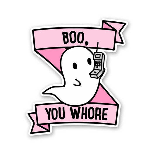 Boo, You Whore Sticker - STICK IT UP