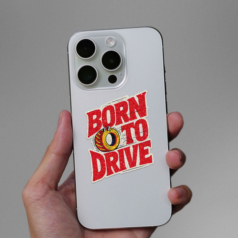 Born to Drive Tire Glitter Sticker - Glitter Stickers | STICK IT UP