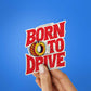 Born to Drive Tire Glitter Sticker - Glitter Stickers | STICK IT UP