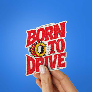 Born to Drive Tire Glitter Sticker - Glitter Stickers | STICK IT UP