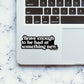 Brave Enough Sticker waterproof vinyl decal for laptop, bike, car & bottle
