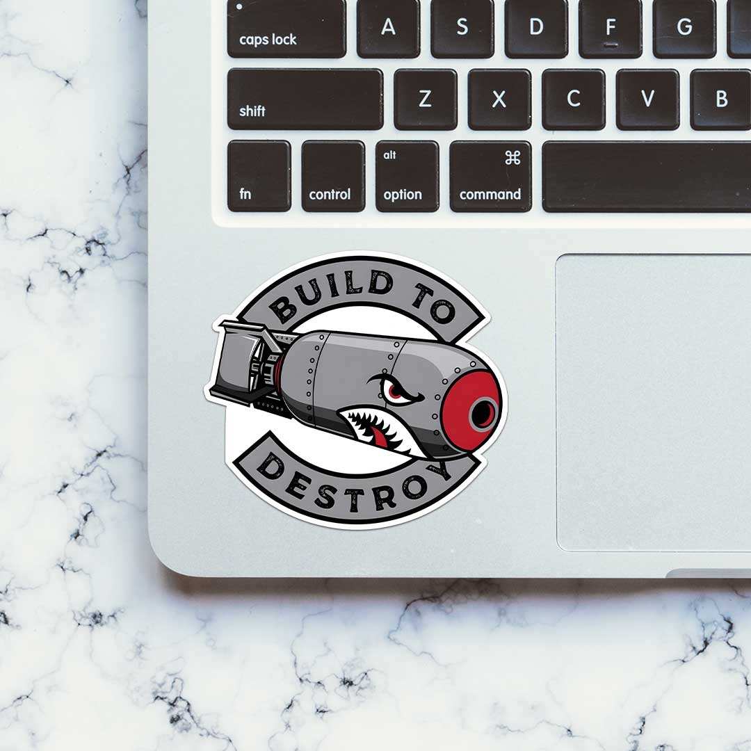 Buid To Destroy Sticker waterproof vinyl decal for laptop, bike, car & bottle