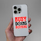 Busy Doing Nothing Sticker - STICK IT UP