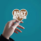 Busy Rising My Dog Sticker waterproof vinyl decal for laptop, bike, car & bottle