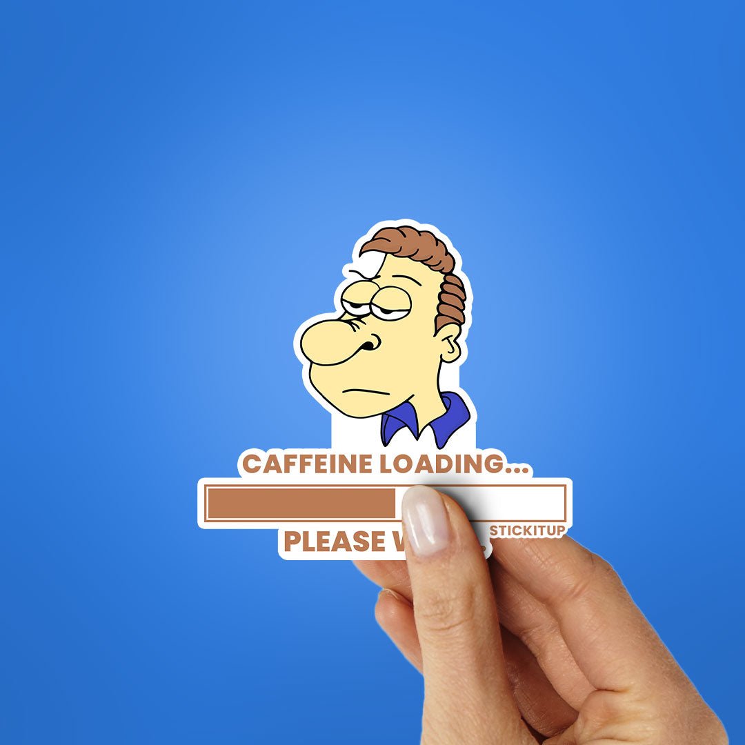 Caffeine loading Sticker - STICK IT UP