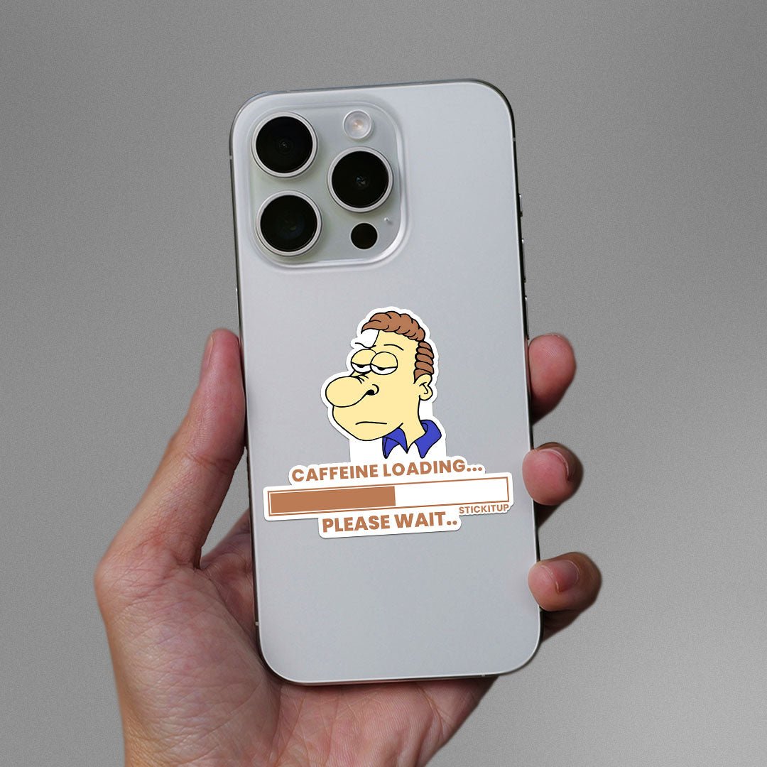 Caffeine loading Sticker - STICK IT UP