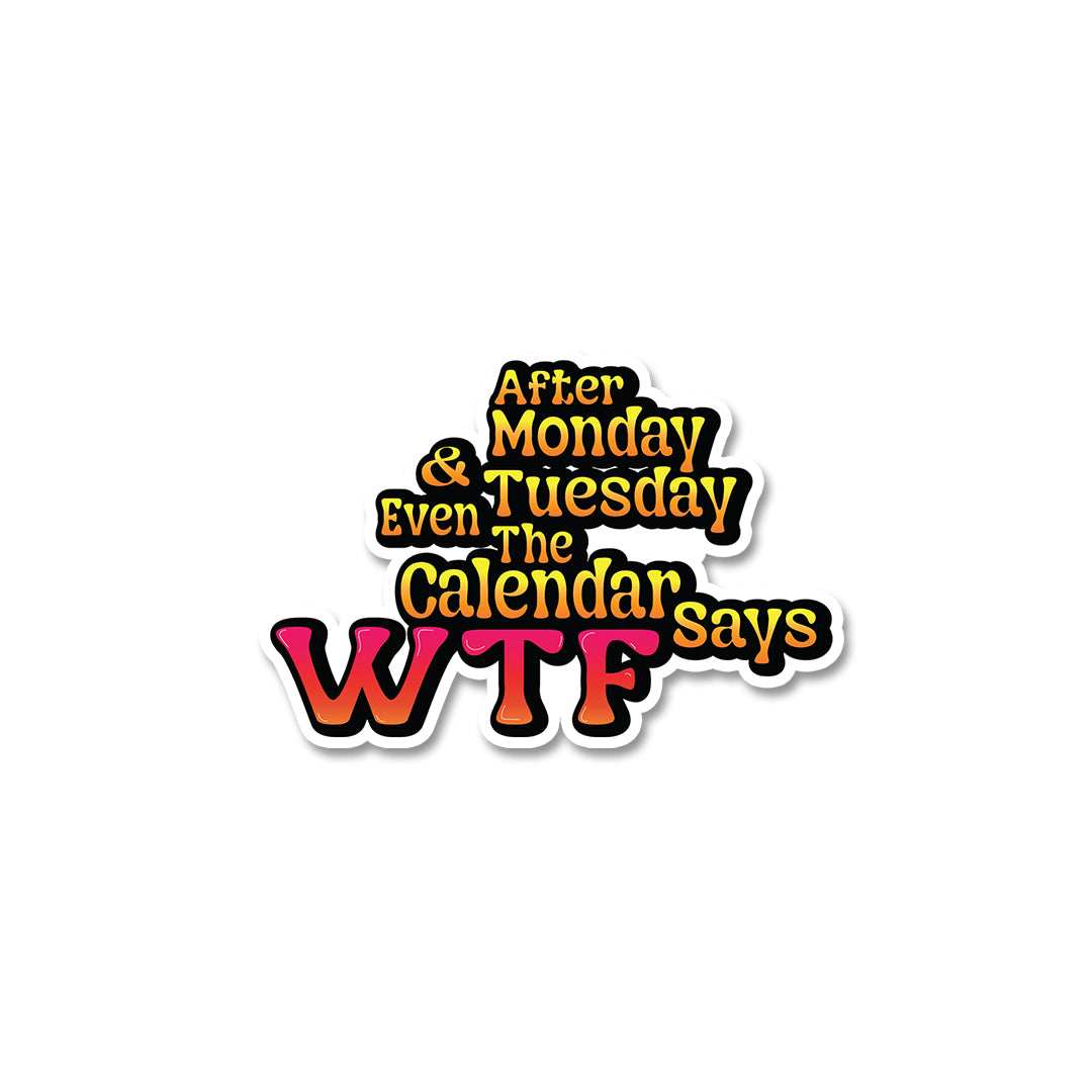 Calendar Says Wtf Sticker - Stickers | STICK IT UP