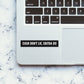 Cash Don't Lie Sticker - Stickers | STICK IT UP