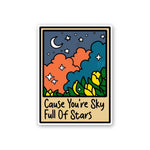 Cause You're Sky Sticker waterproof vinyl decal for laptop, bike, car & bottle