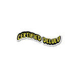 Certified Delulu Sticker waterproof vinyl decal for laptop, bike, car & bottle