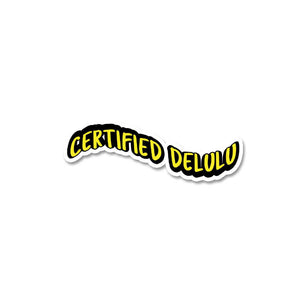 Certified Delulu Sticker waterproof vinyl decal for laptop, bike, car & bottle