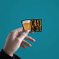 Chai is Life Sticker waterproof vinyl decal for laptop, bike, car & bottle