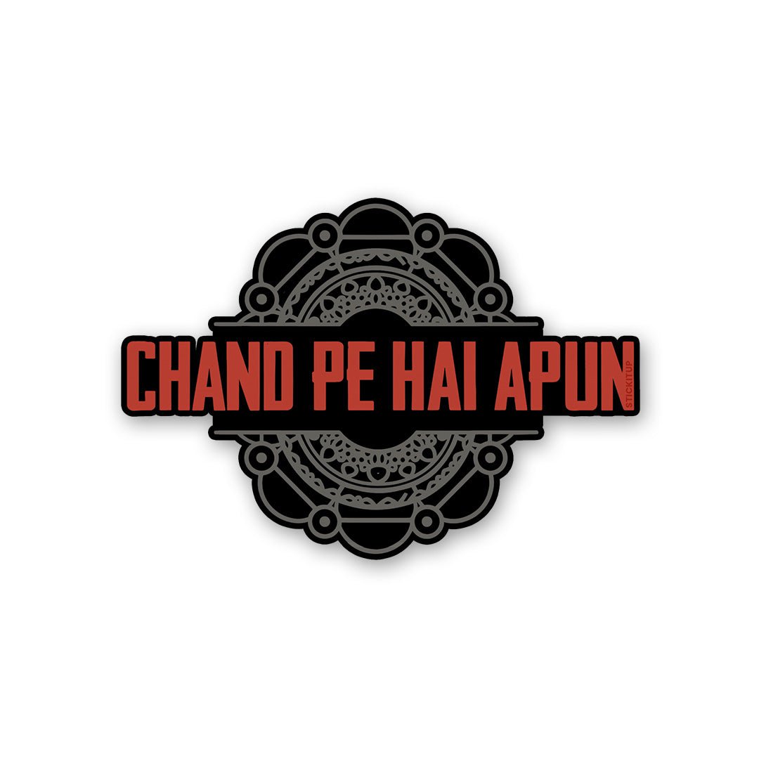 Chand Sticker Chand Pe Hai Apun Sticker - Stickers | STICK IT UP