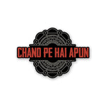 Chand Pe Hai Apun Sticker - STICK IT UP