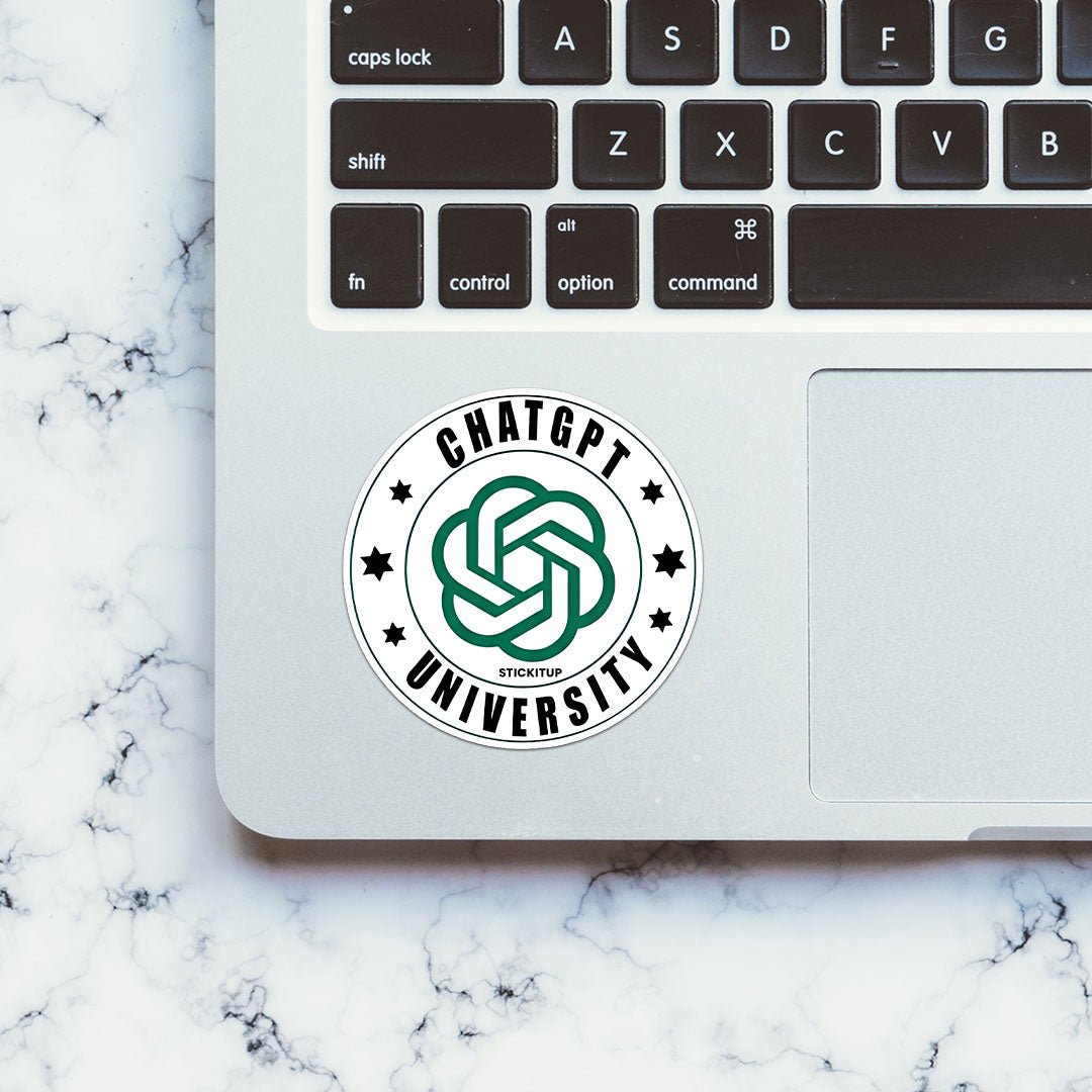 Chatgpt University Sticker - STICK IT UP