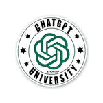 Chatgpt University Sticker - STICK IT UP