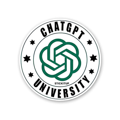 Chatgpt University Sticker - STICK IT UP