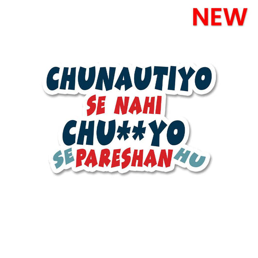 Chunautiyo Se Nahi Chuyo Se Parehan Hu Sticker - STICK IT UP