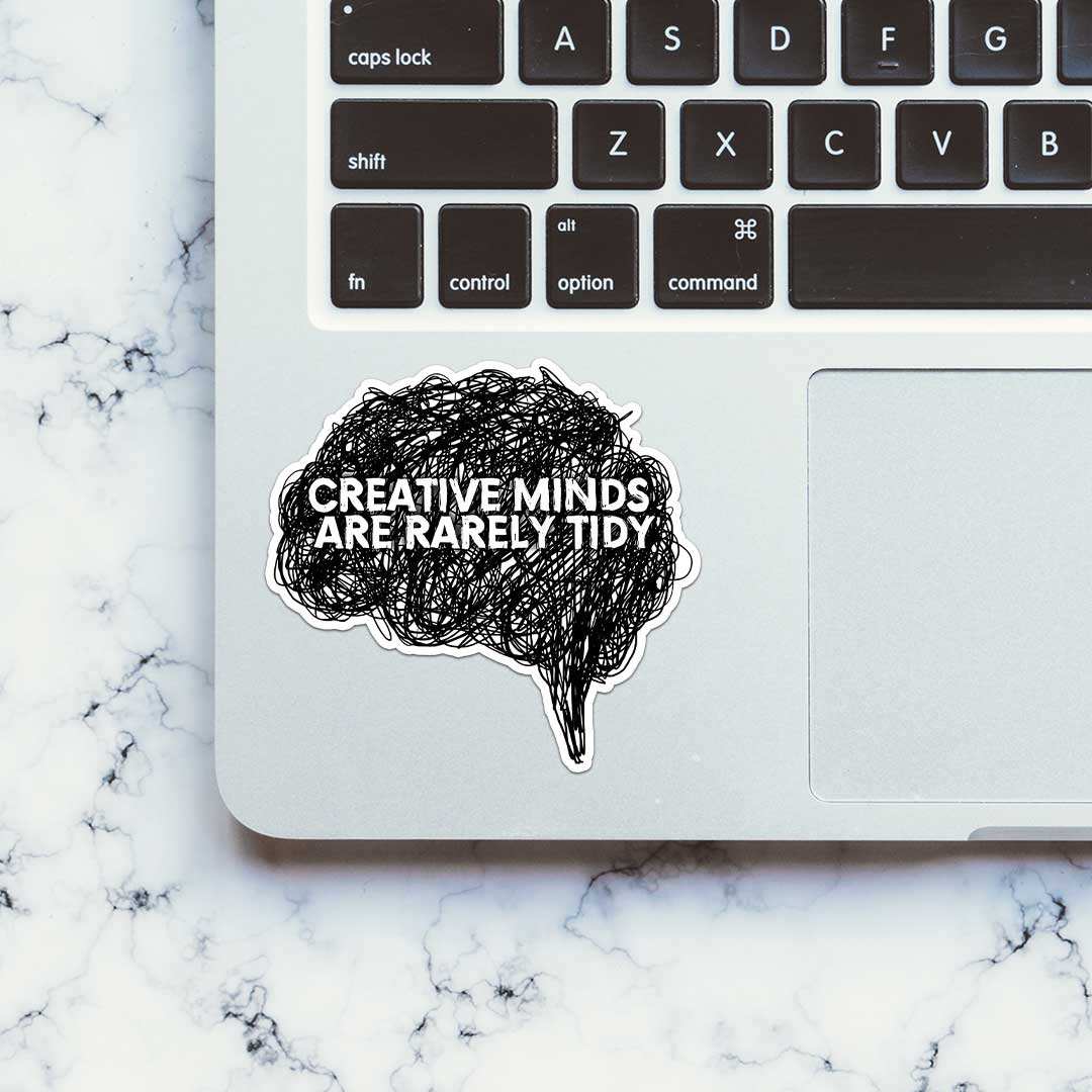 Creative Minds Are Rerely Tidy Sticker waterproof vinyl decal for laptop, bike, car & bottle
