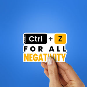 Ctrl Z For All Negativity Sticker waterproof vinyl decal for laptop, bike, car & bottle