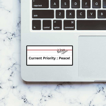Current Priority Peace! Sticker - STICK IT UP
